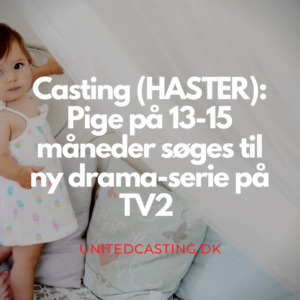 (Casting afsluttet): Pige på 13-15 måneder søges til ny drama-serie på TV2