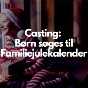 Casting: BÃ¸rn sÃ¸ges til Familiejulekalender